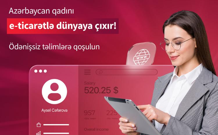 Kapital Bank-la sahibkar xanımlar e-ticarət sahəsində dünyaya çıxacaq! 