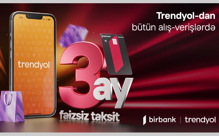 Возможность беспроцентной рассрочки в Trenyol для держателей карты Birbank! 