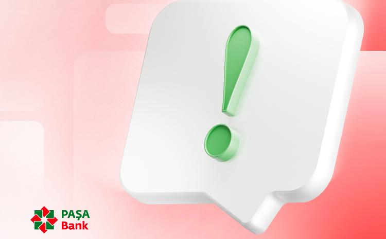 "PAŞA Bank" vətəndaşları dələduzlara qarşı diqqətli olmağa çağırır 