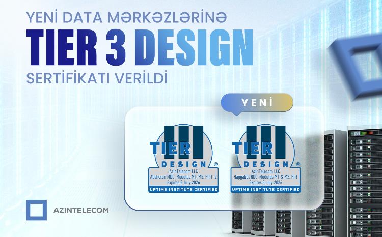 “TIER 3 Design” сертификат был дан новым дата центрам “AzInTelecom” 