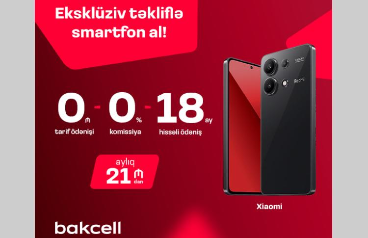 Купите смартфон от «Bakcell» по эксклюзивному предложению 