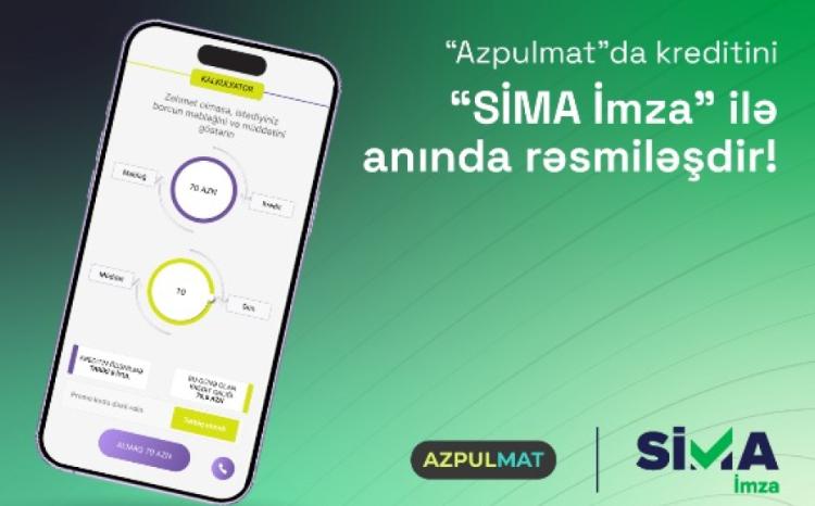 Оформите кредит в Azpulmat моментально вместе с SİMA İmza 