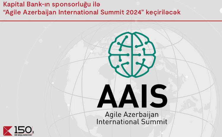 При спонсорстве Kapital Bank пройдет «Agile Azerbaijan International Summit-2024» 