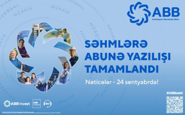 ABB-nin səhmlərinə abunə yazılışı başa çatıb! 
