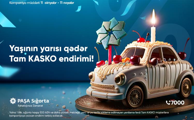 PAŞA Sığortadan Tam KASKO üzrə “Yaşının yarısı qədər endirim” kampaniyası! 