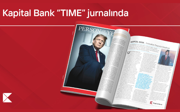 Kapital Bank в журнале TIME: интервью Фарида Гусейнова опубликовано в специальном выпуске 