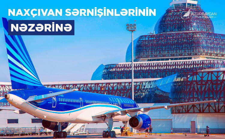 AZAL Recommends Booking Tickets in Advance for Nakhchivan Flights During Holiday Season 