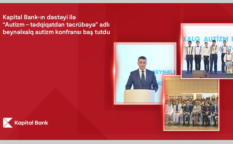 Kapital Bank-ın dəstəyi ilə keçirilən Beynəlxalq Autizm festivalı başa çatdı 
