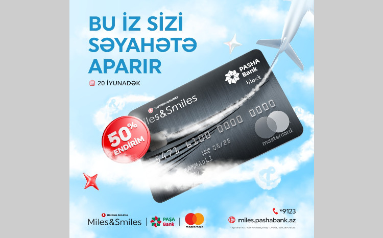 “PAŞA Bank” “Miles&Smiles Mastercard Black” kartı üzrə 50% endirim kampaniyasını elan edir 