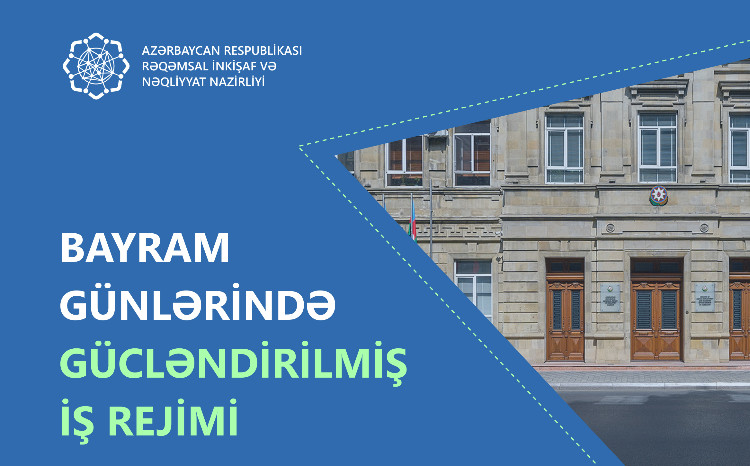 Rəqəmsal İnkişaf və Nəqliyyat Nazirliyi bayram günlərində gücləndirilmiş iş rejimində fəaliyyət göstərəcək 