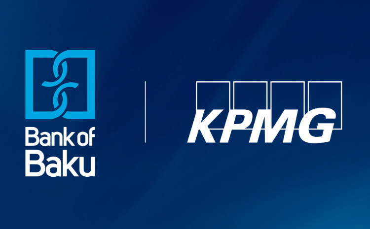 “Bank of Baku” və “KPMG” audit şirkəti əməkdaşlığa başlayıb 