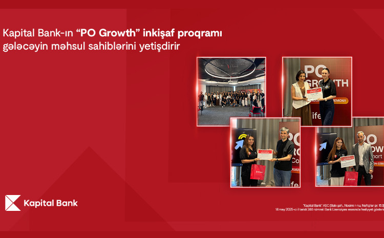 Kapital Bank-ın “PO Growth” inkişaf proqramı gələcəyin məhsul sahiblərini yetişdirir 