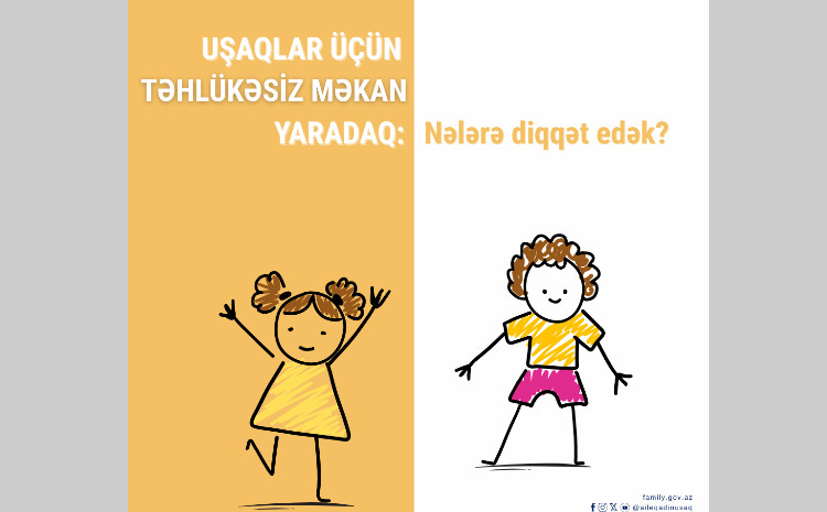 Uşaqlar üçün təhlükəsiz məkan yaradaq: nələrə diqqət edək? 