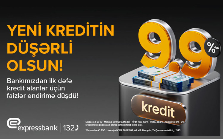 Bu bankda kredit faizləri endi - illik 9.9 faizdən! 