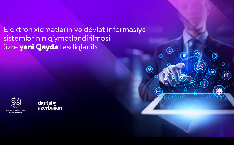 Elektron xidmətlərin və dövlət informasiya sistemlərinin qiymətləndirilməsi üzrə yeni Qayda təsdiqləndi - Proses necə aparılacaq? 