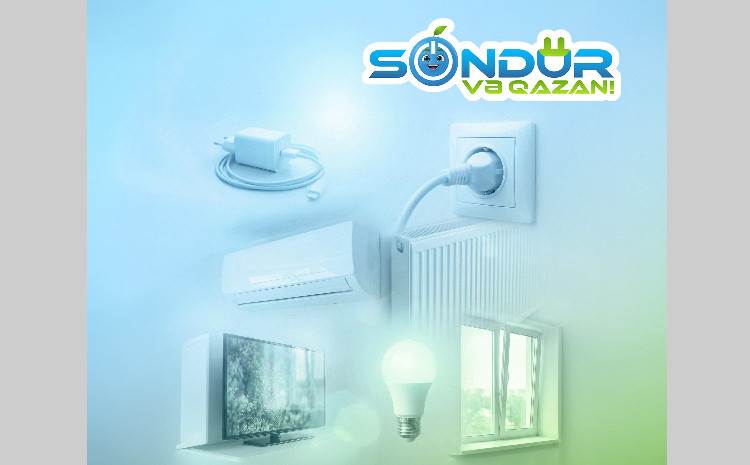 Energetika Nazirliyi “Söndür və Qazan!” enerji səmərəliliyi kampaniyasına başlayıb 