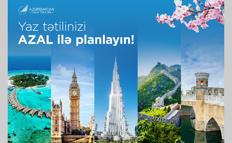 Yazı səyahətlə qarşılayın: AZAL-dan bayram tətili üçün seçimlər 