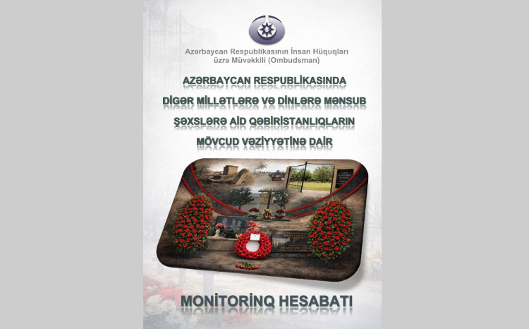 Azərbaycanda müxtəlif din və millətlərə aid qəbiristanlıqların vəziyyəti araşdırıldı 