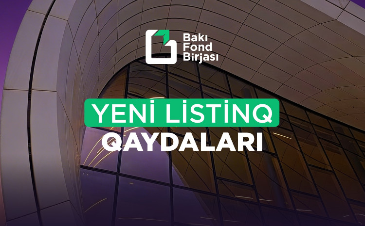 Bakı Fond Birjası yenilənmiş Listinq Qaydalarını ictimaiyyətə açıqlayır 