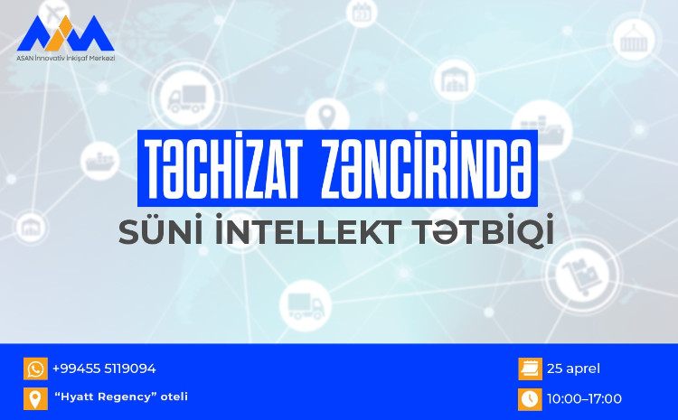 "ASAN xidmət” “Təchizat Zəncirində Süni İntellekt” mövzusunda təlim reallaşdıracaq 