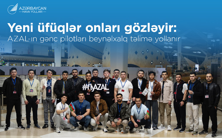 AZAL Sends Young Specialists from the National Aviation Academy to Europe for Training - VIDEO