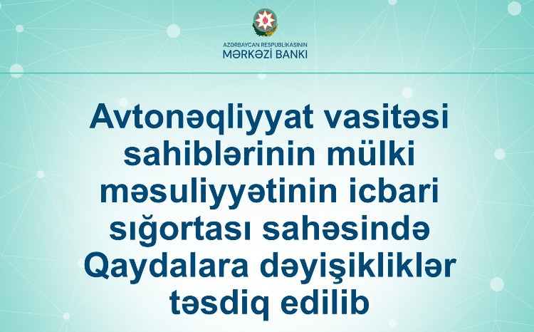 Avtonəqliyyat vasitəsi sahiblərinin mülki məsuliyyətinin icbari sığortası sahəsində Qaydalara dəyişikliklər təsdiq edilib 