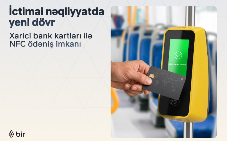 Visiting Baku Made Easier: Bir Launches NFC Transport Payments for International Cards 