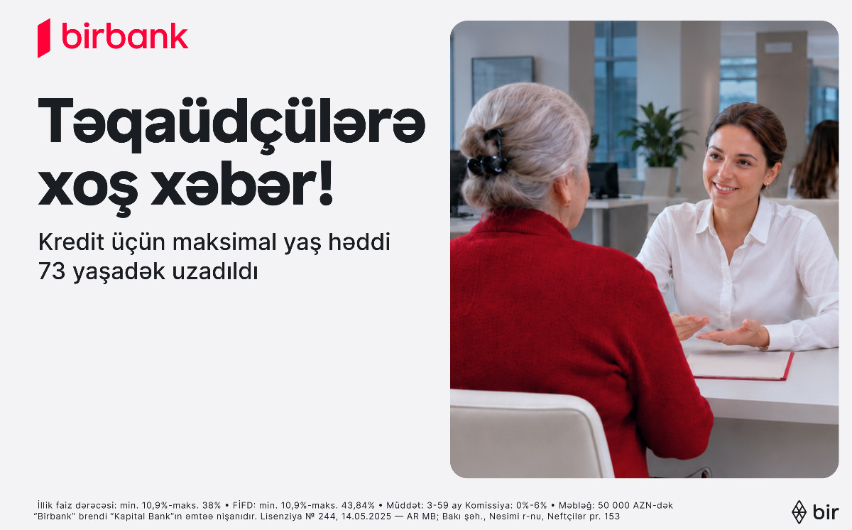 Birbank-dan yenilik: 73 yaşadək təqaüdçülər kredit əldə edə biləcəklər 